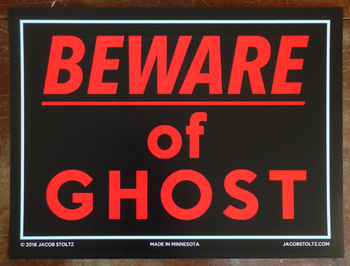 Beware of Ghost - Halloween Warning Sign - Jacob Stoltz